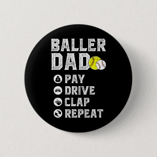 Ller Dad Pay Drive Clap Repeat Sell Softll Dad 6 Cm Round Badge