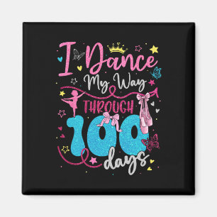 Llet Student I Danced My Way Through 100 Days Of S Magnet