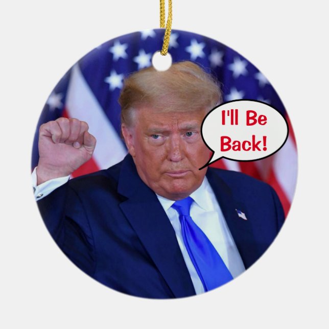 l'll Be Back Trump 2024 Ceramic Tree Decoration (Front)
