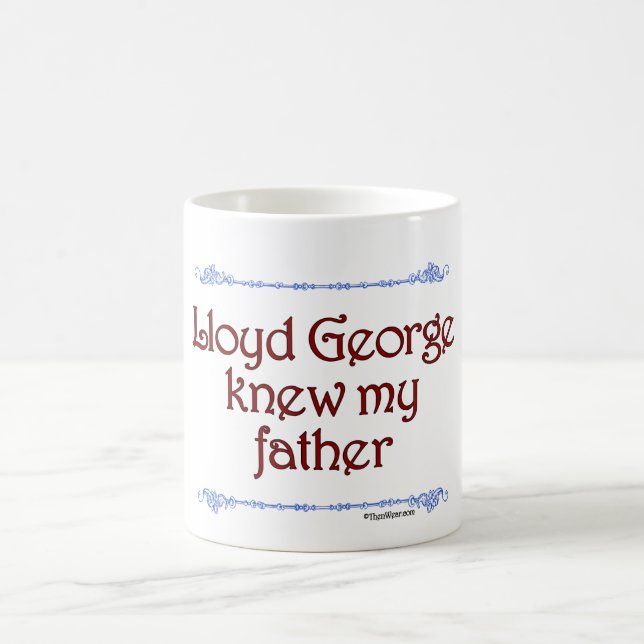 Lloyd George Knew My Father Mug (Center)