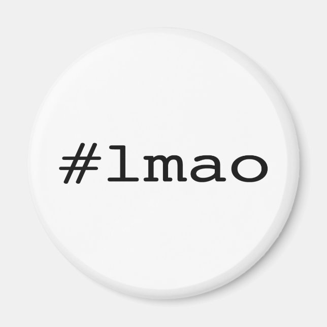 #lmao (twitter hashtag) magnet (Front)