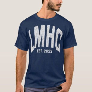 Lmhc Licensed Mental Health Counsellor Graduation  T-Shirt