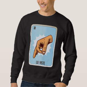 Lo Viste Mexican Slang Lottery Bingo Cards Sweatshirt