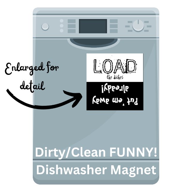 Load Unload FUNNY! Dishwasher  Magnet (Load Unload FUNNY! Dishwasher Magnet)