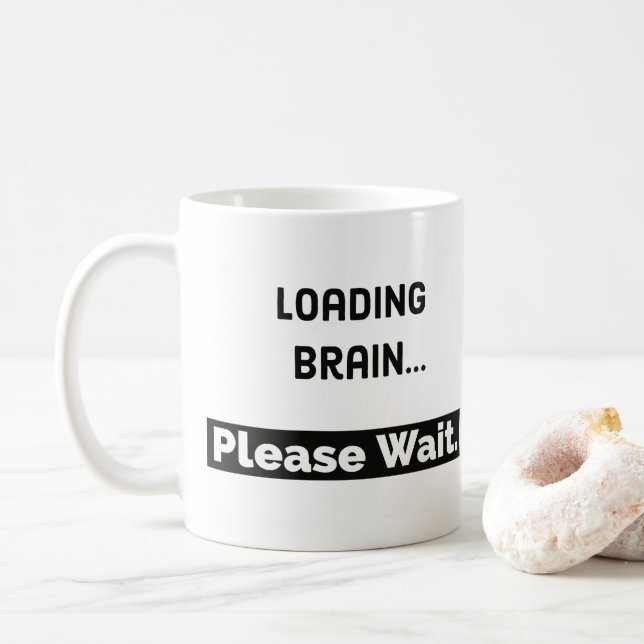 Loading Brain Mug | Funny Coffee Mug (With Donut)
