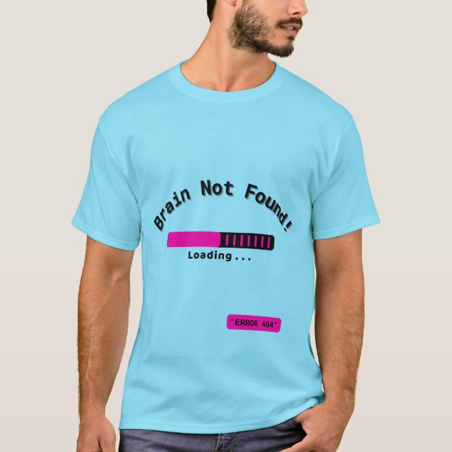 🔄 Loading... Brain Not Found T-Shirt (Front)