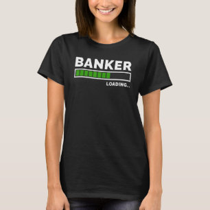 Loading Graphic Bank Clerk Bookkeeper Bank Employe T-Shirt