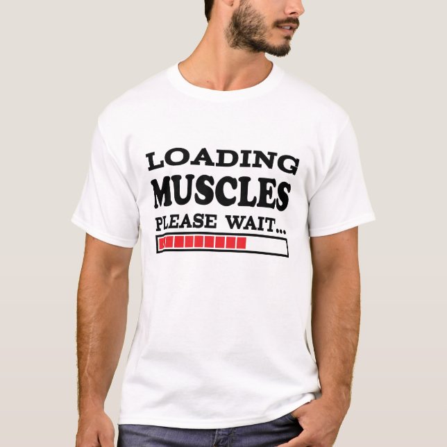 Loading Muscles Please Wait... T-Shirt (Front)