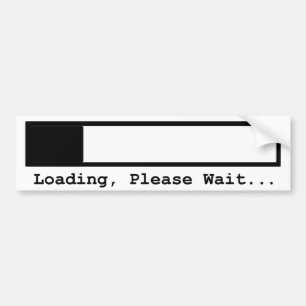 Loading, Please Wait.... Bumper Sticker