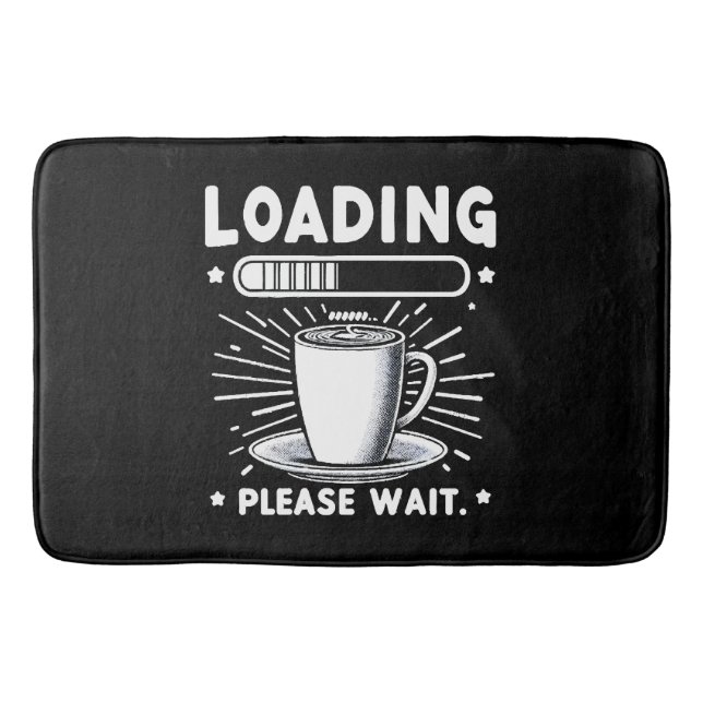 Loading Please Wait for Coffee funny coffee lover Bath Mat (Front)