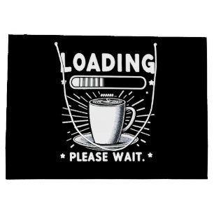 Loading Please Wait for Coffee funny coffee lover Large Gift Bag