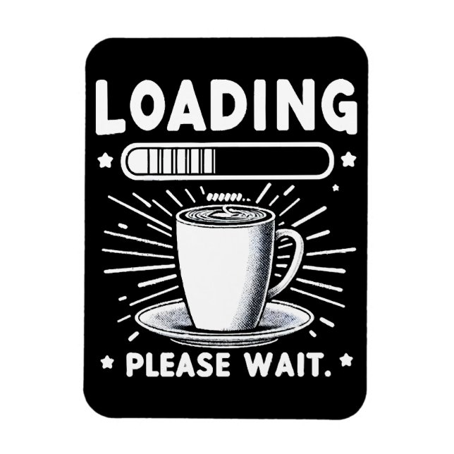 Loading Please Wait for Coffee funny coffee lover Magnet (Vertical)