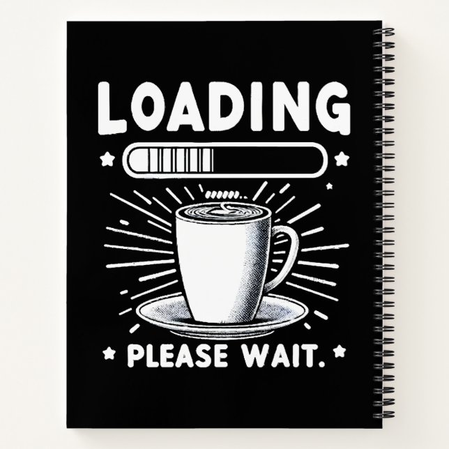 Loading Please Wait for Coffee funny coffee lover Notebook (Back)