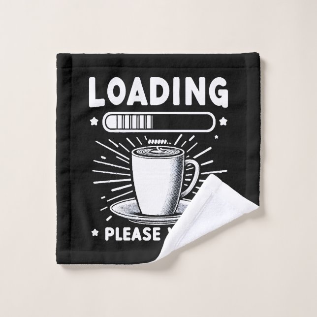 Loading Please Wait for Coffee funny coffee lover Wash Cloth (Wash Cloth)