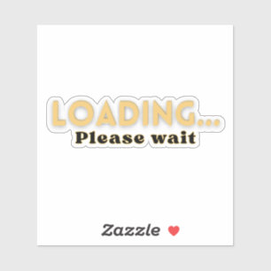 Loading… Please Wait – Funny Motivational