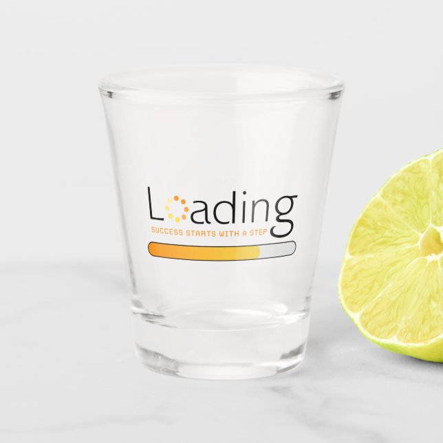 Loading - Success Starts With a Step Shot Glass (Front)