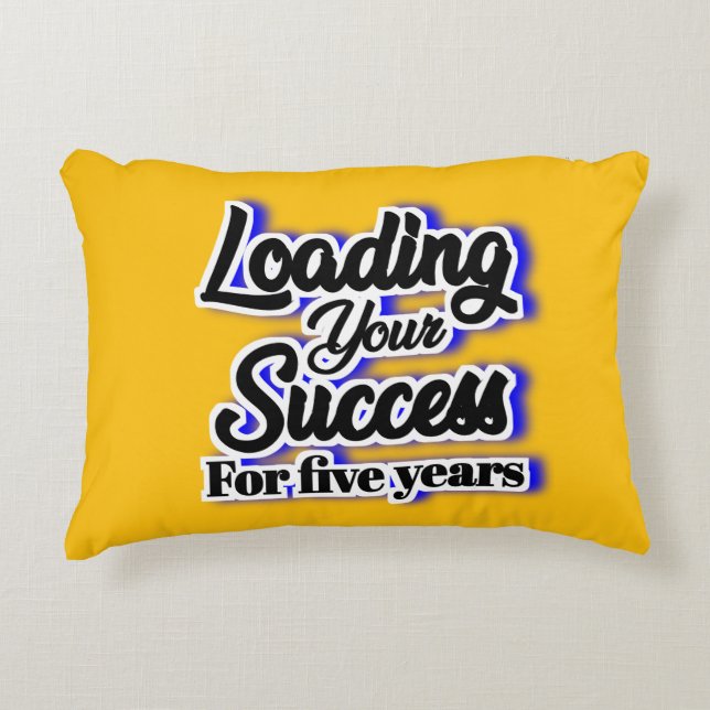 Loading Your Success For Five Years – Motivational Decorative Cushion (Front)
