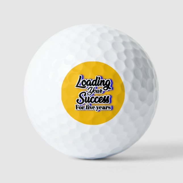 Loading Your Success For Five Years – Motivational Golf Balls (Front)