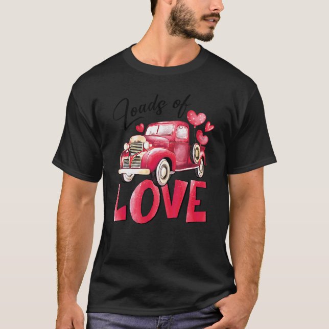 Loads Of Love Heart Red Truck Valentine's Day T-Shirt (Front)