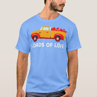 Loads Of Love II Valentines Day T-Shirt