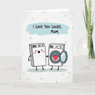 Loads Of Love Moms Day Card
