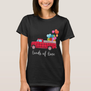 Loads of Love Pickup Red Truck Valentine's Day Hea T-Shirt