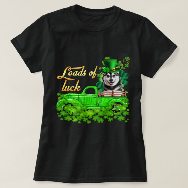 Loads Of Luck Truck Husky St Patricks Day 277 T-Shirt (Design Front)