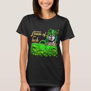 Loads Of Luck Truck Husky St Patricks Day 277 T-Shirt