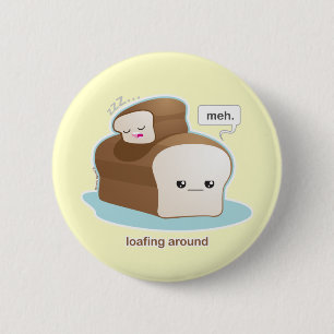 Loafing Around 6 Cm Round Badge