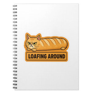 Loafing Around Funny Cat Bread Notebook