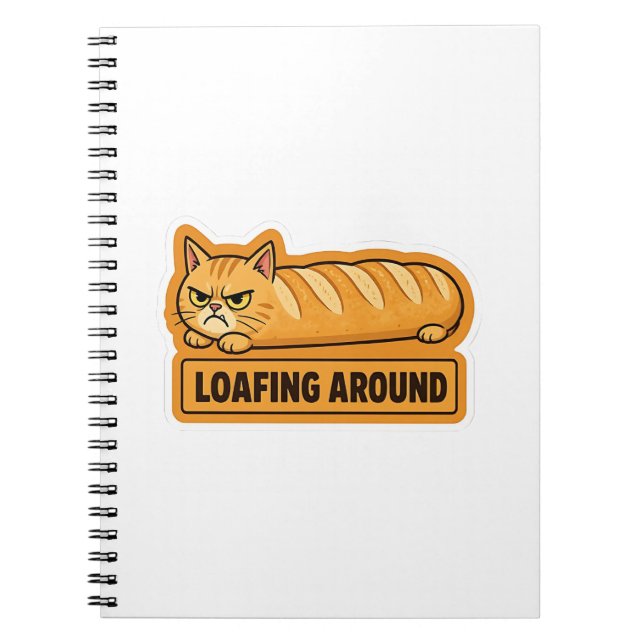 Loafing Around Funny Cat Bread  Notebook (Front)