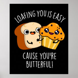 Loafing You Is Easy Cause You're Butterful Dark BG Poster