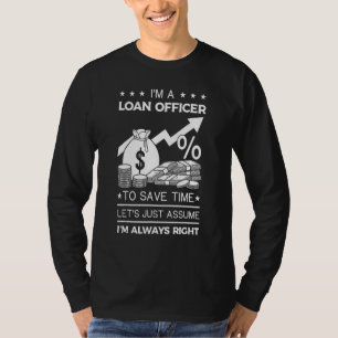 Loan Officer Assistant Mortgage Loan Lender Traini T-Shirt