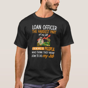 Loan Officer Assistant Mortgage Loan Lender Traini T-Shirt