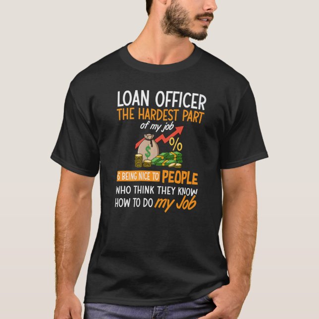 Loan Officer Assistant Mortgage Loan Lender Traini T-Shirt (Front)