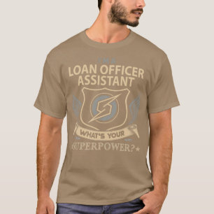 Loan Officer Assistant Superpower Job Gift Item T-Shirt
