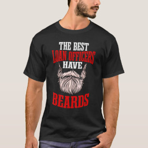 Loan Officer Beard Teller Mortgagee Banker Moneyle T-Shirt