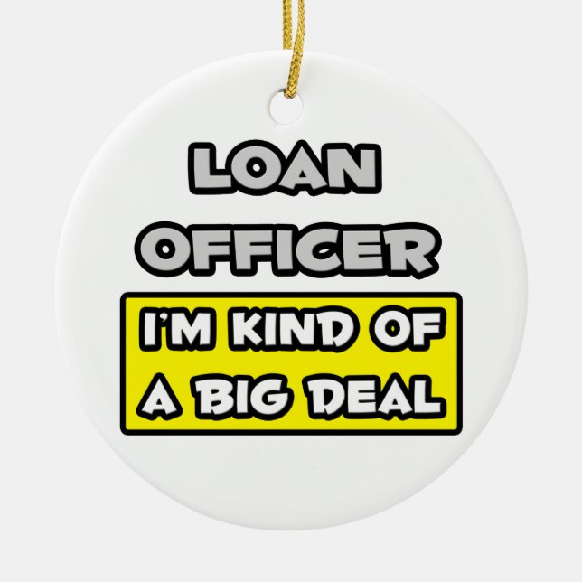 Loan Officer .. I'm Kind of a Big Deal Ceramic Tree Decoration (Front)