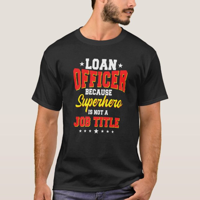 Loan Officer Pawnbroker Bank Teller Mortgagee Bank T-Shirt (Front)