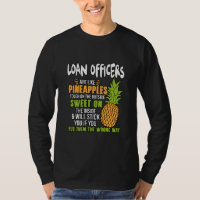 Loan Officers Are Like Pineapples.