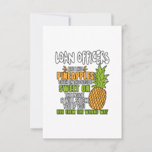 Loan Officers Are Like Pineapples. Thank You Card