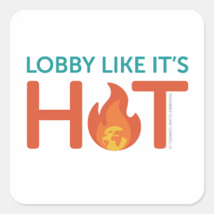 Lobby Like it's Hot - square sticker