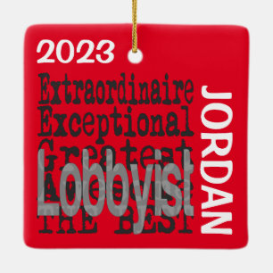 Lobbyist Extraordinaire CUSTOM Ceramic Ornament