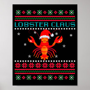 Lobster Claus Ugly Sweater For Lobster Lovers On C Poster