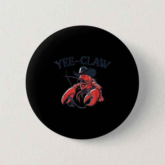Lobster Crayfish Yee Claw Funny Crawfish Pun Men W 6 Cm Round Badge (Front)