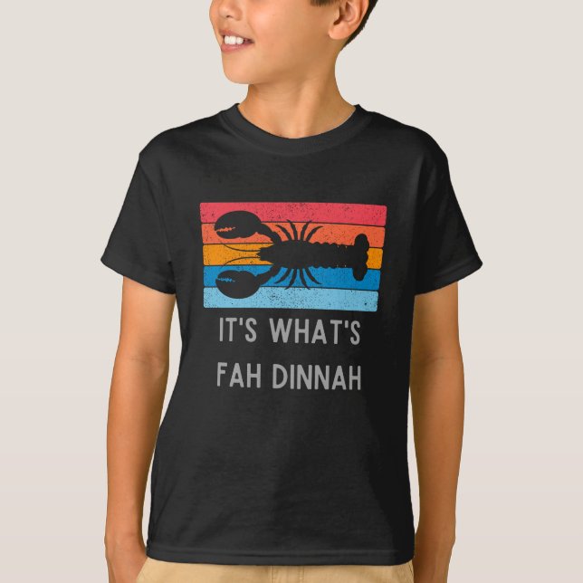 Lobster It's What's Fah Dinnah Funny Kid's T-Shirt (Front)