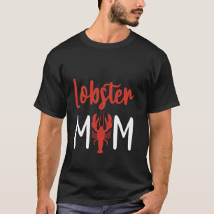 Lobster Mum Seafood Lover Cuisine --- T-Shirt