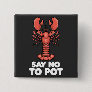 Lobster Say No To Pot 15 Cm Square Badge