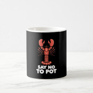 Lobster Say No To Pot Coffee Mug