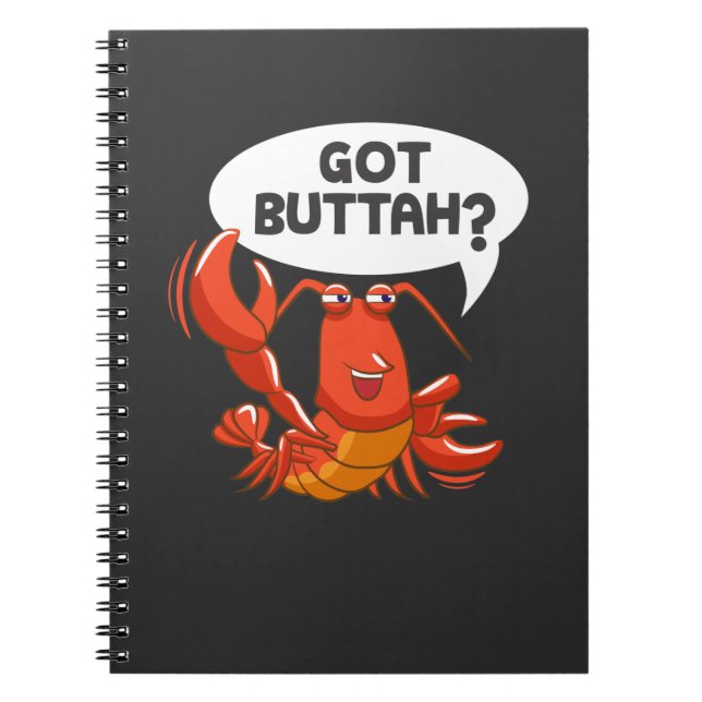 Lobster Sea Food Lover Got Buttah Notebook (Front)